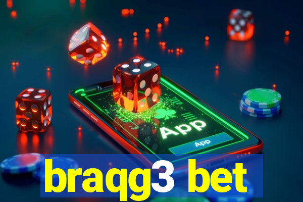 braqg3 bet